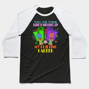 I need more Fiber Quilting Sewing Seamstress Baseball T-Shirt